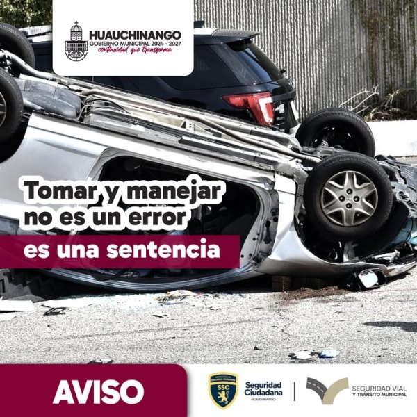 Autoridades de Huauchinango exhortan a no conducir sus vehículos bajo efectos del alcohól