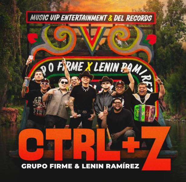 GRUPO FIRME REINICIA EL AMOR EN SU NUEVO SENCILLO TITULADO «CTRL + Z» EN COLABORACIÓN CON LENIN RAMÍREZ