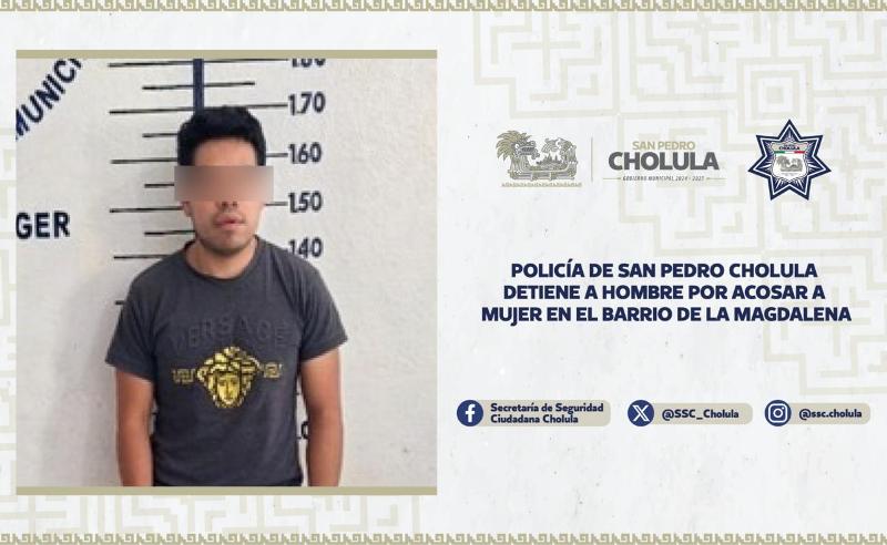 Policía de San Pedro Cholula detiene a hombre por acosar a mujer en el Barrio de La Magdalena
