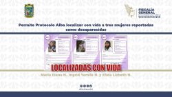 Permite Protocolo Alba localizar con vida a tres mujeres reportadas como desaparecidas
