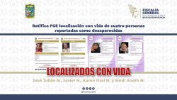 Ratifica FGE localización con vida de cuatro personas reportadas como desaparecidas