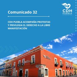 *CDH PUEBLA ACOMPAÑA PROTESTAS Y PRIVILEGIA EL DERECHO A LA LIBRE MANIFESTACIÓN*