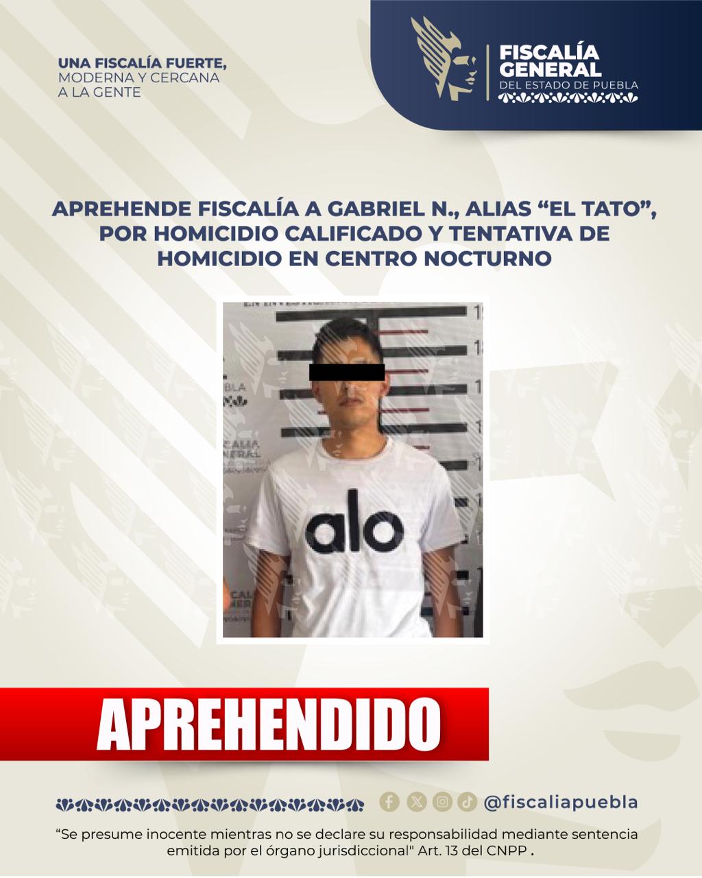 Aprehende Fiscalía a Gabriel N., alias “El Tato”, por homicidio calificado y tentativa de homicidio en centro nocturno