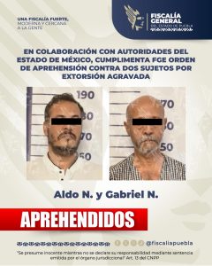 En colaboración con autoridades del Estado de México, cumplimenta FGE orden de aprehensión contra dos sujetos por extorsión agravada