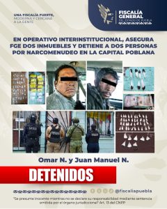 En operativo interinstitucional, asegura FGE dos inmuebles y detiene a dos personas por narcomenudeo en la capital poblana