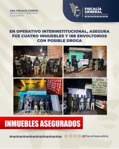 En operativo interinstitucional, asegura FGE cuatro inmuebles y 188 envoltorios con posible droga
