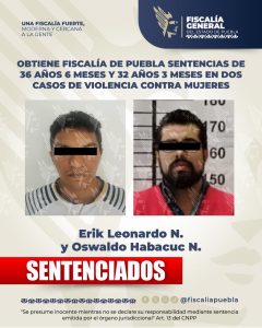 Obtiene Fiscalía de Puebla sentencias de 36 años 6 meses y 32 años 3 meses en dos casos de violencia contra mujeres
